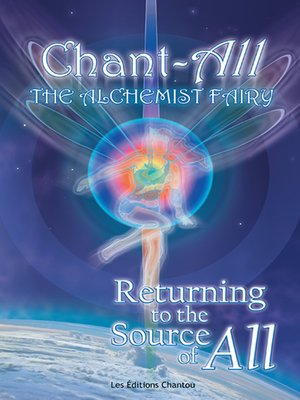 cover image of Chant-All the Alchemist Fairy Returning to the Source of All
